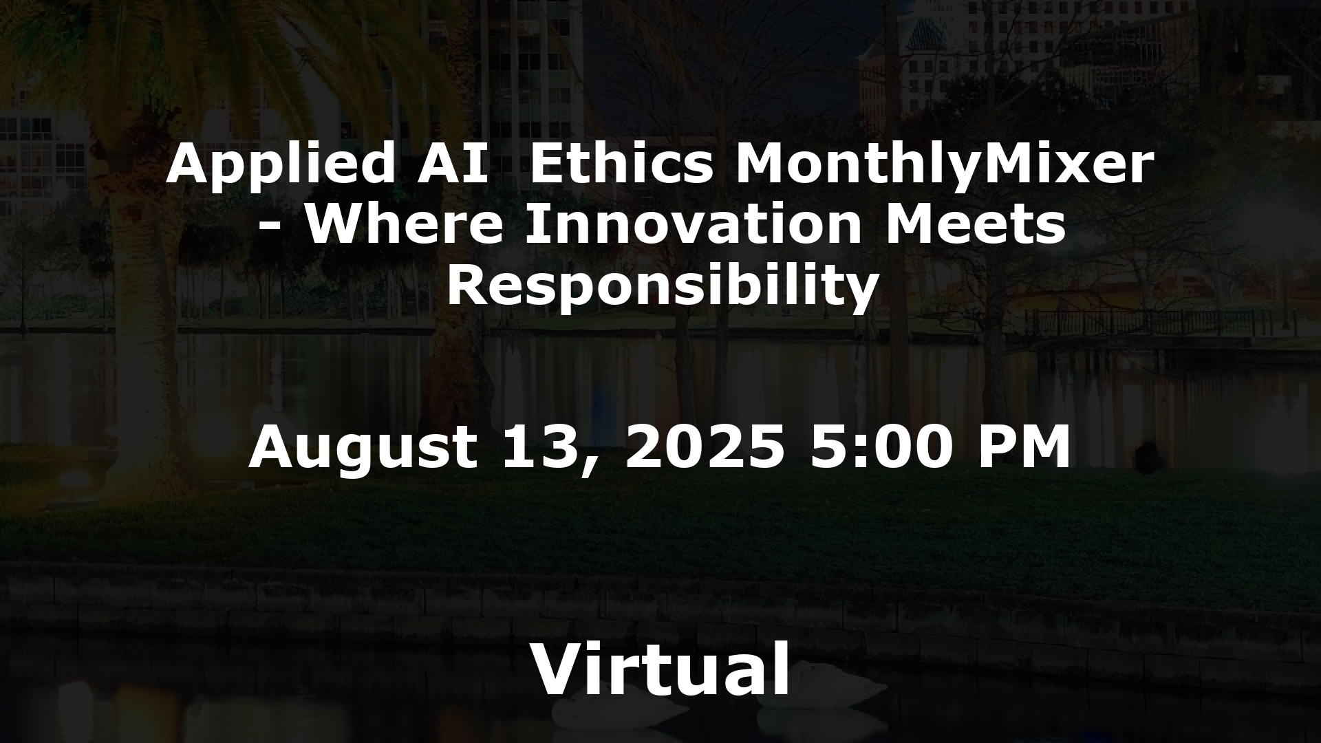 Applied AI  Ethics MonthlyMixer - Where Innovation Meets Responsibility event image